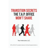 Transition Secrets the T.A.P. Office Won't Share