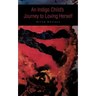 An Indigo Child's Journey to Loving Herself