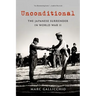 Unconditional: The Japanese Surrender in World War II