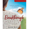 Breakthrough - Women's Bible Study Leader Guide: Finding Freedom in Christ