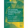 The Sustainable Development Theory: A Critical Approach, Volume 2: When Certainties Become Doubts