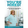 You're HIRED! 10 Tips to Rock Out Your Interview and Land Your Dream Job!