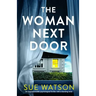 The Woman Next Door: An unputdownable psychological thriller with a stunning twist