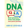 DNA Q and A: Real Questions from Real People about Genetic Genealogy