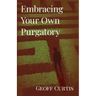 Embracing Your Own Purgatory