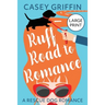 Ruff Road to Romance: A Romantic Comedy with Mystery and Dogs