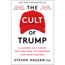 The Cult of Trump: A Leading Cult Expert Explains How the President Uses Mind Control