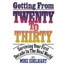 Getting from Twenty to Thirty: Surviving Your First Decade in the Real World