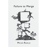 Failure to Merge