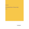 The Collected Works of Thomas Carlyle: Vol. VI