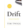 Drift: Finding Your Way Back When Life Throws You Off Course