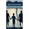 Reconciliation: Restoring Broken Relationships