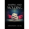 Shaping and Molding: Through the Valleys and Mountains