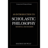An Introduction to Scholastic Philosophy: Medieval and Modern