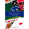 How to Play Like a Poker Pro