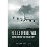 The Lies of Free Will: Do You Control Your Own Destiny?