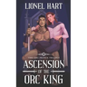 Ascension of the Orc King: An MM Fantasy Romance