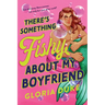 There's Something Fishy about My Boyfriend