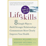 Lifeskills: 8 Simple Ways to Build Stronger Relationships, Communicate More Clearly, and Improve Your Health
