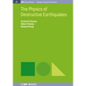The Physics of Destructive Earthquakes