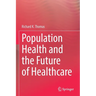 Population Health and the Future of Healthcare