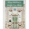 Miss Adeline's Magic Tea Shop