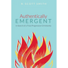 Authentically Emergent: In Search of a Truly Progressive Christianity