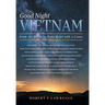 Good Night Vietnam: From An American Army Rebel with a Cause