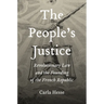 The People's Justice: Revolutionary Law and the Founding of the French Republic