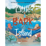 Little Bark Island: The Story of King Monet and All His Children