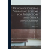 Design of Crystal Vibrating Systems for Projectors and Other Applications