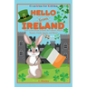 Hello from Ireland: Let's Learn about Ireland, Its Culture, Places, Nature, Foods, Sports, and More!