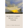 Nobody Cares What You Think