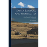 Santa Barbara and Montecito: Past and Present