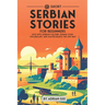 69 Short Serbian Stories for Beginners: Dive Into Serbian Culture, Expand Your Vocabulary, and Master Basics the Fun Way!