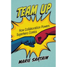 Team Up: How Collaboration Powers Superhero Comics