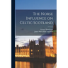The Norse Influence on Celtic Scotland