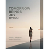 Tomorrow Brings Joy: Elysium