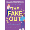 The Fake Out: An utterly hilarious and totally heart-warming romantic comedy