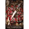 Fortune Favors the Cruel