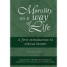 Morality as a Way of Life: A First Introduction to Ethical Theory