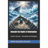 Beneath the Depth of Redemption: Jonah's Journey - Translation and Exegesis