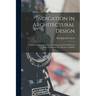Indication in Architectural Design: A Natural Method of Studying Architectural Design With the Help of Indication As a Means of Analysis
