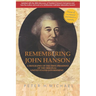 Remembering John Hanson: A biography of the first president of the original United States government
