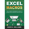 Excel Macros: The Ultimate Beginner's Guide to Learn Excel Macros Step by Step