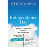 Independence Day: What I Learned about Retirement from Some Who've Done It and Some Who Never Will