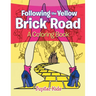 Following the Yellow Brick Road (A Coloring Book)