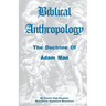 Biblical Anthropology: The Doctrine of Adam Man