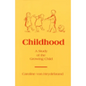 Childhood: A Study of the Growing Child
