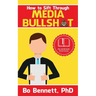 How To Sift Through Media Bullsh*t